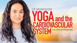 CE Workshop | Yoga and the Cardiovascular System