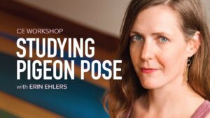 CE Workshop | Studying Pigeon Pose