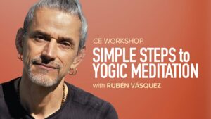 CE Workshop | Simple Steps to Yogic Meditation
