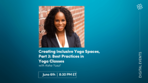 CE Workshop | Creating Inclusive Yoga Spaces, Part 3: Best Practices in Yoga Classes