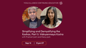 CE Workshop | Simplifying and Demystifying the Koshas, Part 5: Vidnyanmaya Kosha