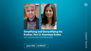 CE Workshop | Simplifying and Demystifying the Koshas, Part 2: Anamaya Kosha